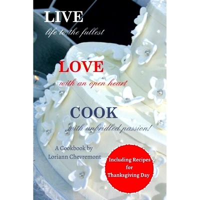 预订 LIVE life to the fullest LOVE with an open heart COOK with unbridled passion: Cookbook: 9781034030324
