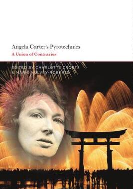 [预订]Angela Carter’s Pyrotechnics: A Union of Contraries 9781350182721