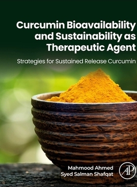 预订 Curcumin Bioavailability and Sustainability as Therapeutic Agent: Strategies for Sustained Release Curcumin 姜黄素