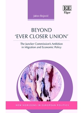 预订 Beyond ‘Ever Closer Union’: The Juncker Commission’S Ambition in Migration and Economic Policy *“更紧密的联