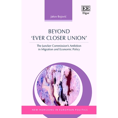 预订 Beyond ‘Ever Closer Union’: The Juncker Commission’S Ambition in Migration and Economic Policy *“更紧密的联