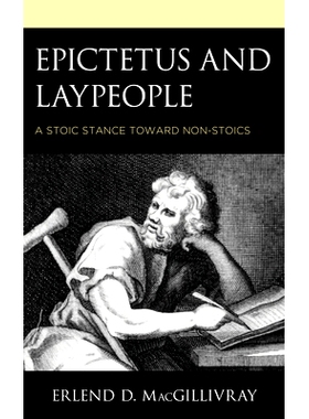 预订 Epictetus and Laypeople: A Stoic Stance toward Non-Stoics 史诗般的人和外行人：坚定地走向非坚决立场: 9781793618238