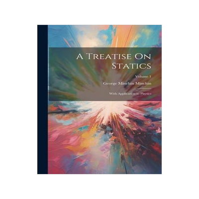 [预订]A Treatise On Statics: With Application to Physics; Volume 1 9781020343407