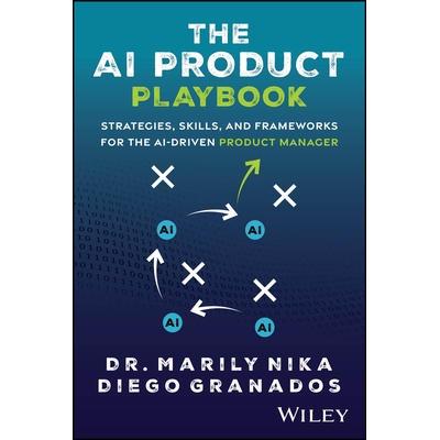 预订 The Ai Product Playbook: Strategies, Skills, And Frameworks For The Ai-Driven Product Manager 人工智能产品手册：人
