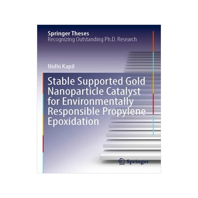 [预订]Stable Supported Gold Nanoparticle Catalyst for Environmentally Responsible Propylene Epoxidation 9783031150685