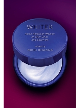 预订 Whiter: Asian American Women on Skin Color and Colorism: 9781479881086