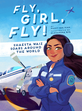 【预订】Fly, Girl, Fly!: Shaesta Waiz Soars Around the World