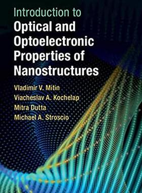 【预订】Introduction to Optical and Optoelectronic Properties of Nanostructures