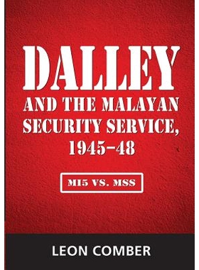 预订 Dalley and the Malayan Security Service, 1945-48: MI5 vs. MSS 达利和马来亚安全局，1945-48年: 9789814818735