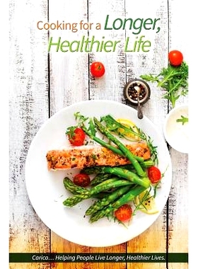 预订 Cooking for a Longer, Healthier Life: Carico Cookbook...Helping People Live Longer, Healthier Lives.: 9781537185774