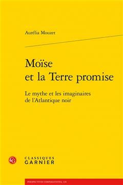 [预订]Moise Et La Terre Promise: Le Mythe Et Les Imaginaires de l’Atlantique Noir 9782406145868