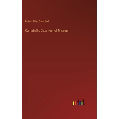 预订 Campbell’s Gazetteer of Missouri: 9783385378506