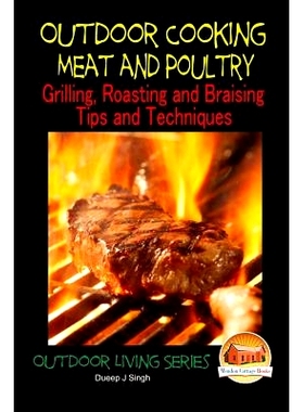 预订 Outdoor Cooking - Meat and Poultry Grilling, Roasting and Braising Tips and Techniques: 9781508435082