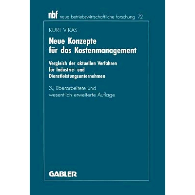 预订 Neue Konzepte für das Kostenmanagement: Vergleich der aktuellen Verfahren für Industrie- und Dienstleistungsunter