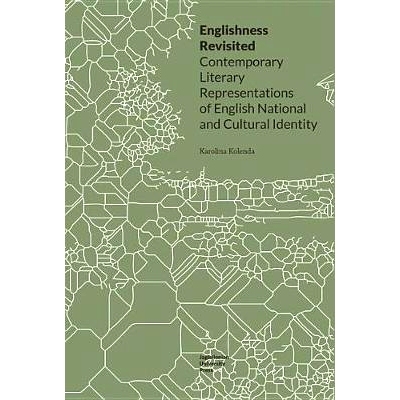 预订 Englishness Revisited: Contemporary Literary Representations of English National and Cultural Identity: 97883233460