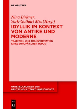 预订 Idyllik im Kontext von Antike und Moderne: Tradition und Transformation eines europäischen Topos 田园诗的古代和现