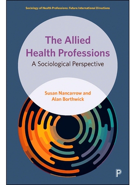 预订 The Allied Health Professions: A Sociological Perspective 专职卫生专业：社会学观点: 9781447345367