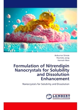 预订 Formulation of Nitrendipin Nanocrystals for Solubility and Dissolution Enhancement: 9786207640492