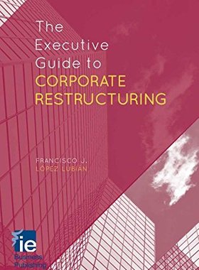 【预订】The Executive Guide to Corporate Restructuring