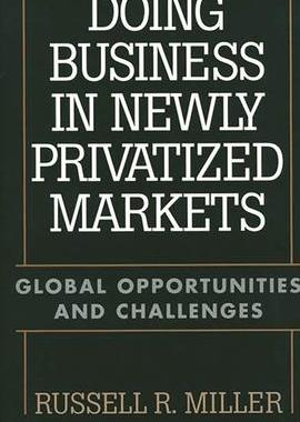 [预订]Doing Business in Newly Privatized Markets 9781567202601