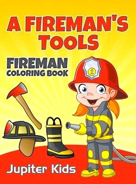 预订 A Fireman’s Tools: Fireman Coloring Book: 9781683051077