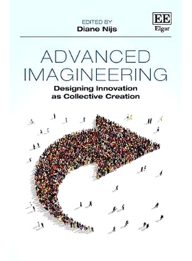 预订 Advanced Imagineering: Designing Innovation as Collective Creation 先进的想象: 以集体创造为设计创新: 9781788976237