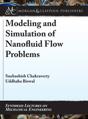 【预订】Modeling and Simulation of Nanofluid Flow Problems