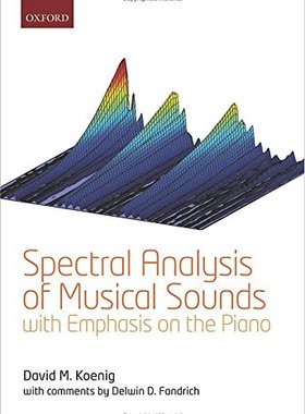 【预订】Spectral Analysis of Musical Sounds with Emphasis on the Piano