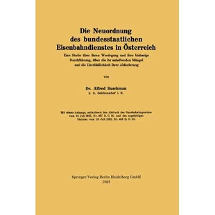 预订 Die Neuordnung des bundesstaatlichen Eisenbahndienstes in Österreich: Eine Studie über ihren Werdegang und ihre b