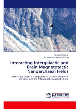 预订 Interacting Intergalactic and Brain Magnetotactic Nanoarchaeal Fields 相互作用的星系间和脑趋磁纳米古细菌场: 9786207