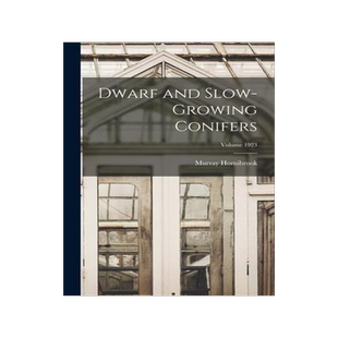 [预订]Dwarf and Slow-growing Conifers; Volume 1923 9781016514361