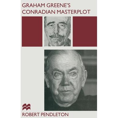 预订 Graham Greene’s Conradian Masterplot: The Arabesques of Influence: 9781349243655