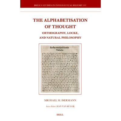 预订 The Alphabetisation of Thought: Orthography, Locke, and Natural Philosophy: 9789004684843