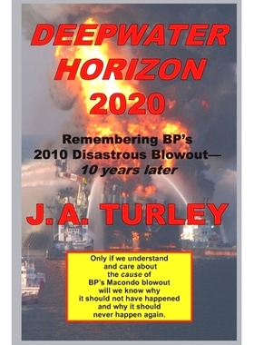 预订 Deepwater Horizon 2020: Remembering BP’s 2010 Disastrous Blowout-10 Years Later: 9780985877262