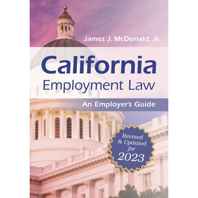 预订 California Employment Law: An Employer’s Guide: Revised and Updated for 2023 加州就业法：雇主指南: 9781586446185