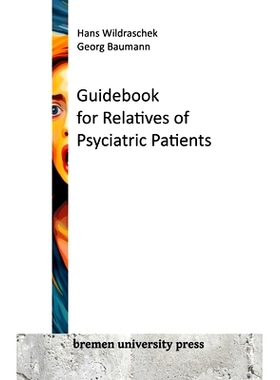 预订 Guidebook for Relatives of Psyciatric Patients: 9783911075077