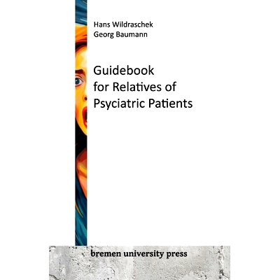 预订 Guidebook for Relatives of Psyciatric Patients: 9783911075077