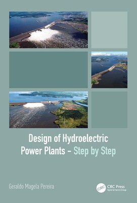 【预订】Design of Hydroelectric Power Plants – Step by Step 9780367751722