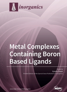 【预订】Metal Complexes Containing Boron Based Ligands