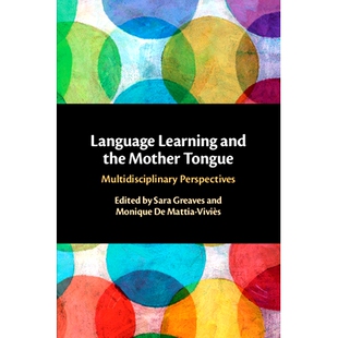 预订 Language Learning and the Mother Tongue: Multidisciplinary Perspectives 语言学习和母语:多学科视角: 9781009014243