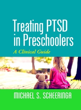预订 Treating PTSD in Preschoolers: A Clinical Guide: 9781462522330