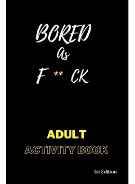 预订 Bored AS F**ck: Activity for adults: Book for inmates: 9798726310473