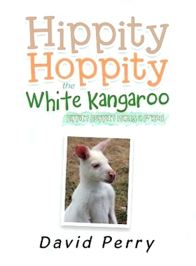 预订 Hippity Hoppity the White Kangaroo: Hippity Hoppity Makes a Friend: 9781984503930