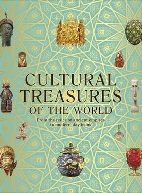 预订 Cultural Treasures of the World: From the Relics of Ancient Empires to Modern-Day Icons 世界文化瑰宝：从古代帝国的