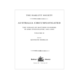 [预订]Australia Circumnavigated. the Voyage of Matthew Flinders in HMS Investigator, 1801-1803 / Volume II