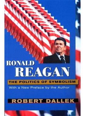 预订 Ronald Reagan: The Politics of Symbolism, With a New Preface: 9780674779419