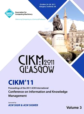 预订 Information and Knowledge Management. ACM Conference. 20th 2011. (Cikm 11, Vol 3): Held 24-28 October 2011, Glasgow