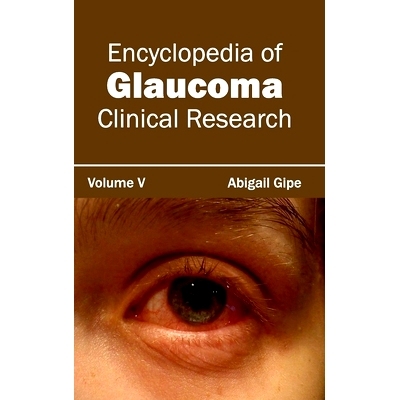 预订 Encyclopedia of Glaucoma: Volume V (Clinical Research) 青光眼百科全书：第五卷（临床研究）: 9781632421524