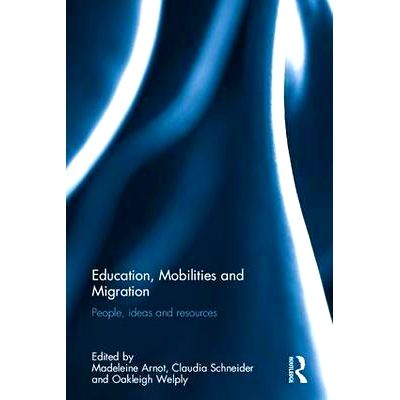 预订 Education, Mobilities and Migration: People, ideas and resources 教育、迁移率与迁移：人、想法与资源: 9781138655034
