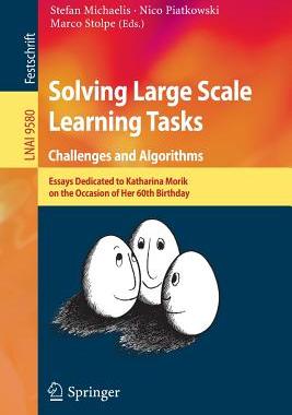 【预订】Solving Large Scale Learning Tasks. Challenges and Algorithms